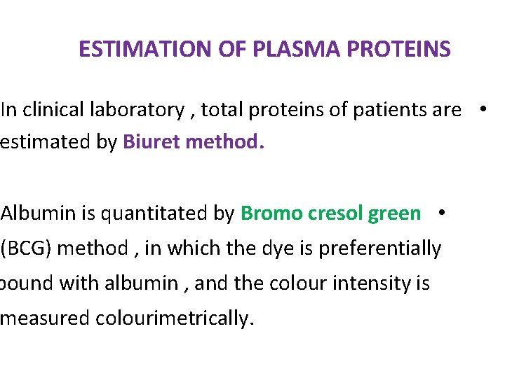 ESTIMATION OF PLASMA PROTEINS In clinical laboratory , total proteins of patients are •