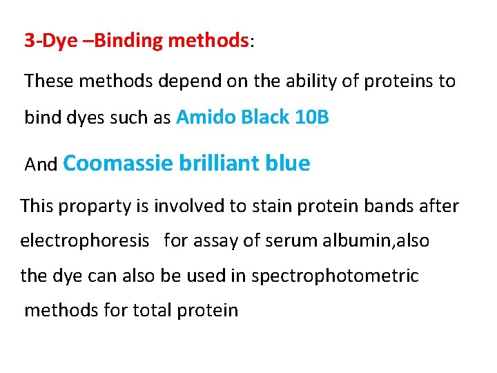 3 -Dye –Binding methods: These methods depend on the ability of proteins to bind