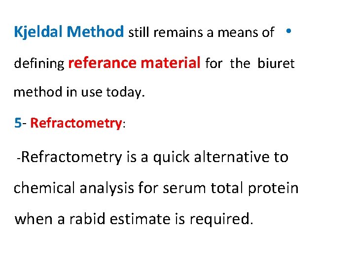 Kjeldal Method still remains a means of • defining referance material for the biuret