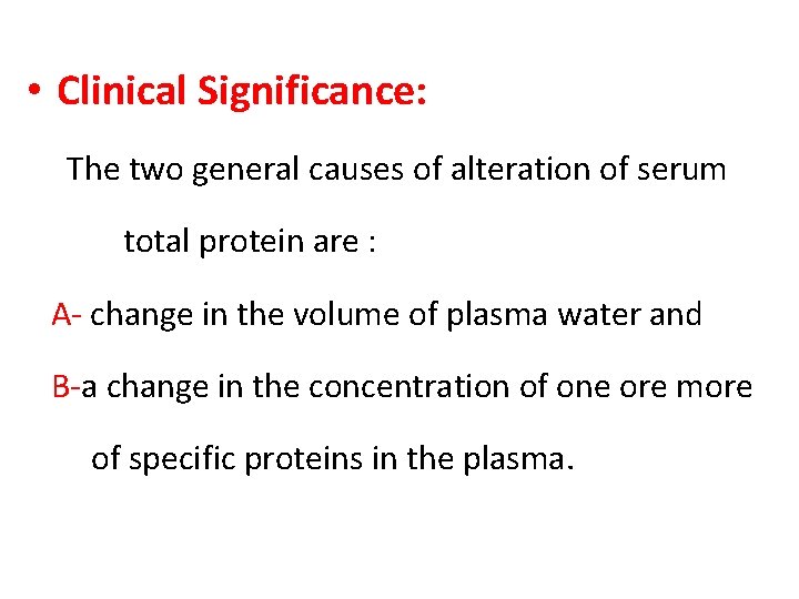  • Clinical Significance: The two general causes of alteration of serum total protein