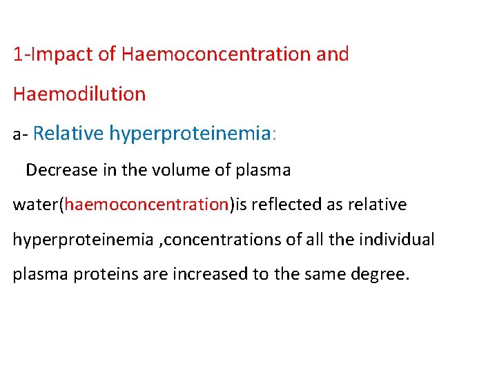1‐Impact of Haemoconcentration and Haemodilution a‐ Relative hyperproteinemia: Decrease in the volume of plasma