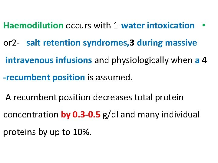 Haemodilution occurs with 1‐water intoxication • or 2‐ salt retention syndromes, 3 during massive