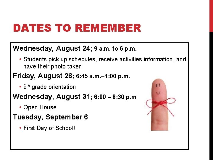 DATES TO REMEMBER Wednesday, August 24; 9 a. m. to 6 p. m. •