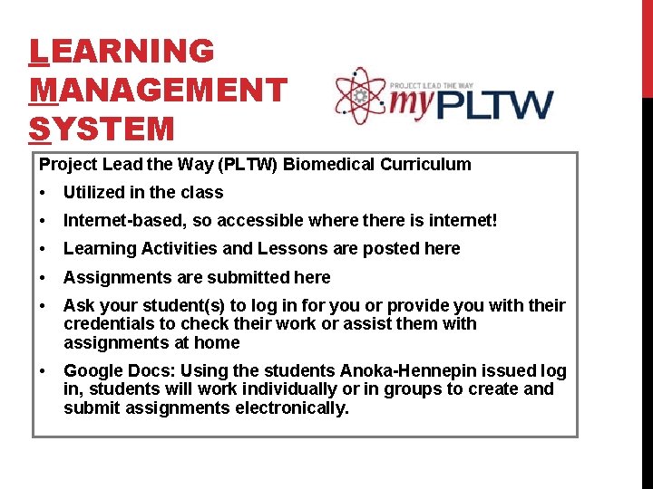 LEARNING MANAGEMENT SYSTEM Project Lead the Way (PLTW) Biomedical Curriculum • Utilized in the