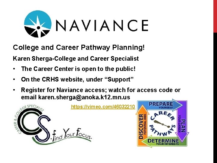 College and Career Pathway Planning! Karen Sherga-College and Career Specialist • The Career Center