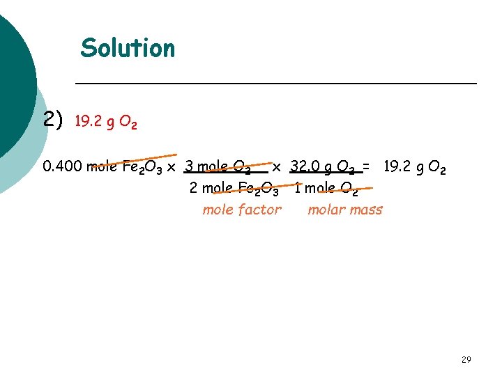 Solution 2) 19. 2 g O 2 0. 400 mole Fe 2 O 3