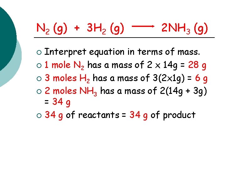 N 2 (g) + 3 H 2 (g) 2 NH 3 (g) Interpret equation