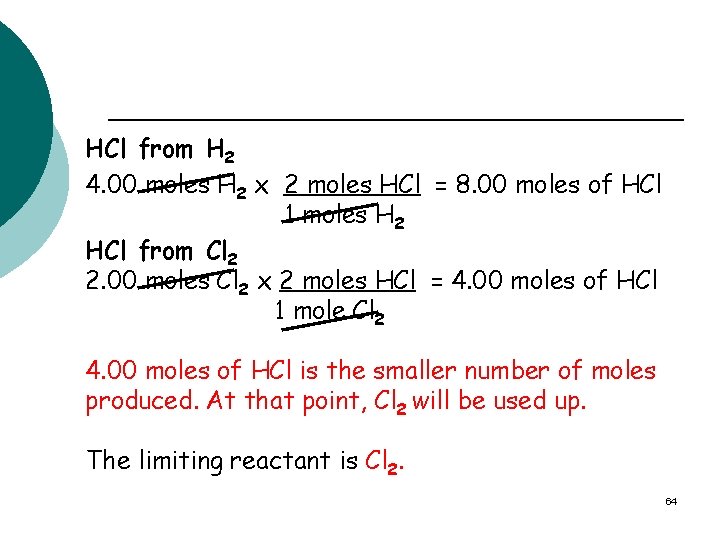HCl from H 2 4. 00 moles H 2 x 2 moles HCl =