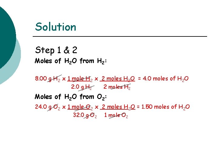 Solution Step 1 & 2 Moles of H 2 O from H 2: 8.