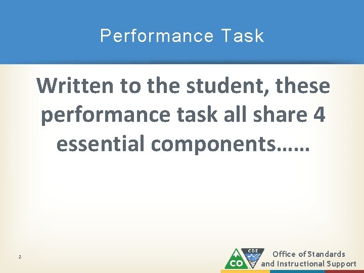 Performance Task Written to the student, these performance task all share 4 essential components……