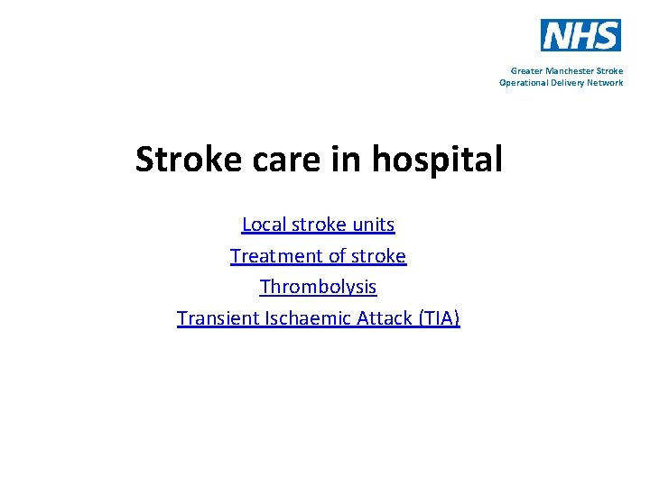 Greater Manchester Stroke Operational Delivery Network Stroke care in hospital Local stroke units Treatment