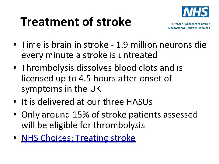 Treatment of stroke Greater Manchester Stroke Operational Delivery Network • Time is brain in