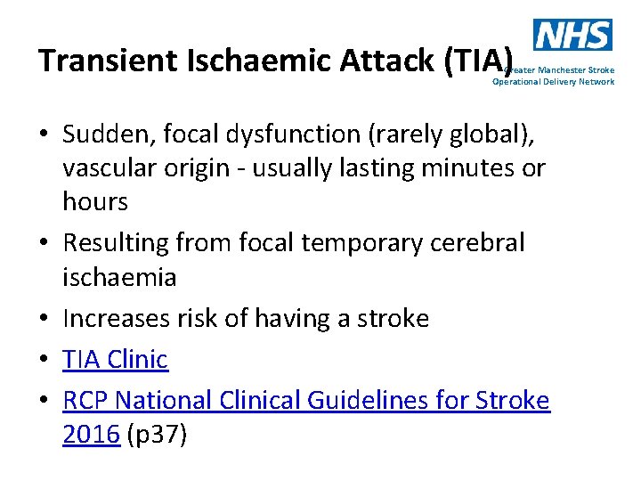 Transient Ischaemic Attack (TIA) Greater Manchester Stroke Operational Delivery Network • Sudden, focal dysfunction