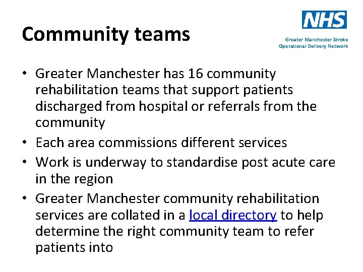 Community teams Greater Manchester Stroke Operational Delivery Network • Greater Manchester has 16 community