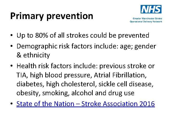 Primary prevention Greater Manchester Stroke Operational Delivery Network • Up to 80% of all