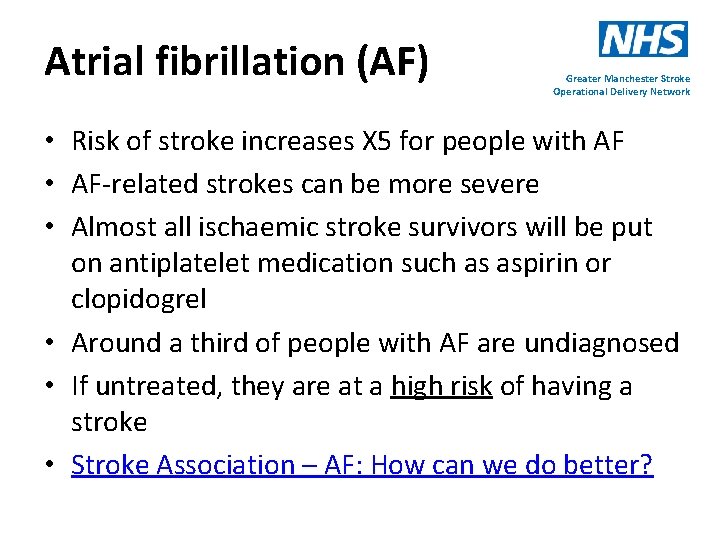 Atrial fibrillation (AF) Greater Manchester Stroke Operational Delivery Network • Risk of stroke increases
