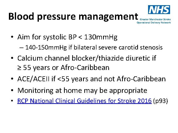 Blood pressure management Greater Manchester Stroke Operational Delivery Network • Aim for systolic BP