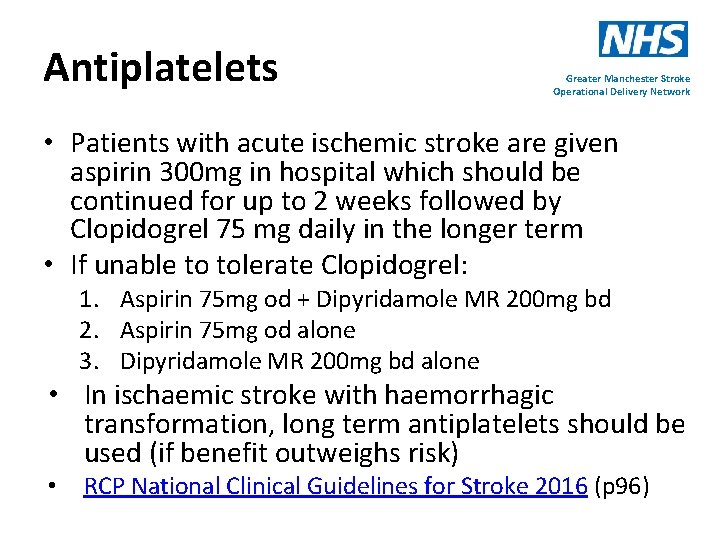 Antiplatelets Greater Manchester Stroke Operational Delivery Network • Patients with acute ischemic stroke are
