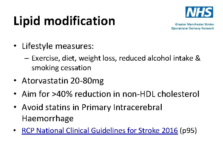 Lipid modification Greater Manchester Stroke Operational Delivery Network • Lifestyle measures: – Exercise, diet,