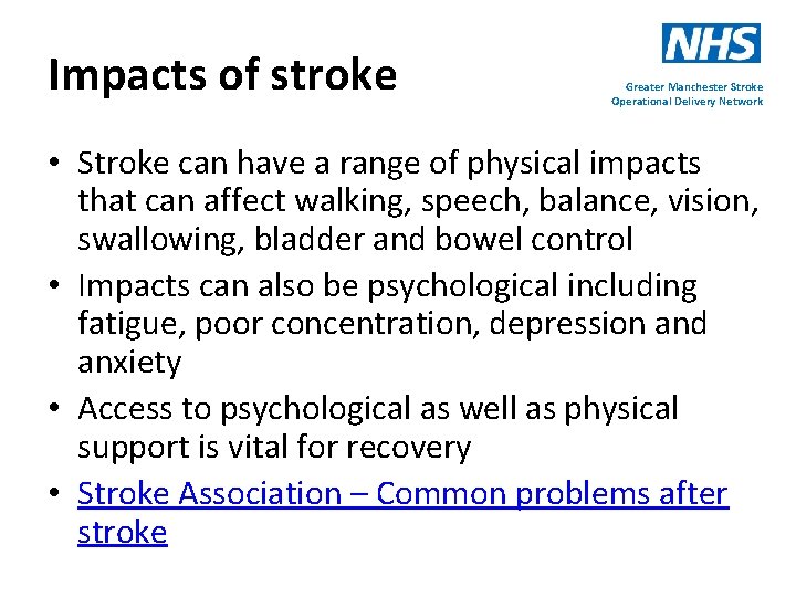 Impacts of stroke Greater Manchester Stroke Operational Delivery Network • Stroke can have a