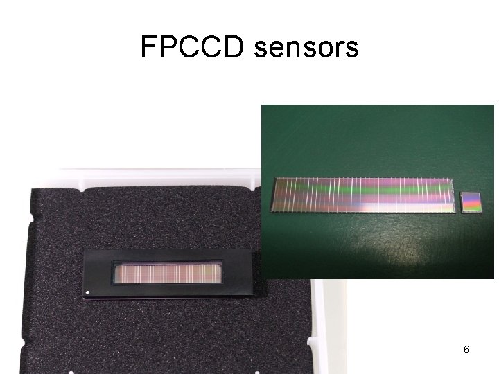 FPCCD sensors 6 