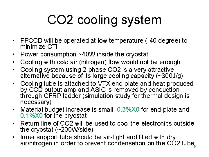 CO 2 cooling system • FPCCD will be operated at low temperature (-40 degree)