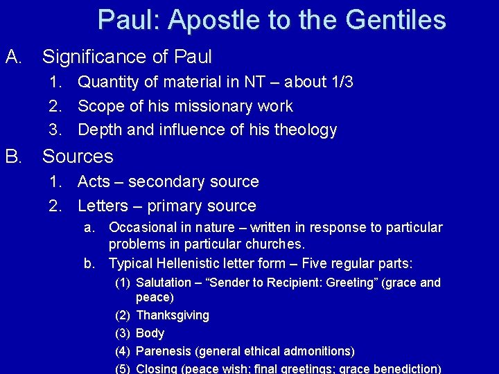 Paul: Apostle to the Gentiles A. Significance of Paul 1. 2. 3. Quantity of