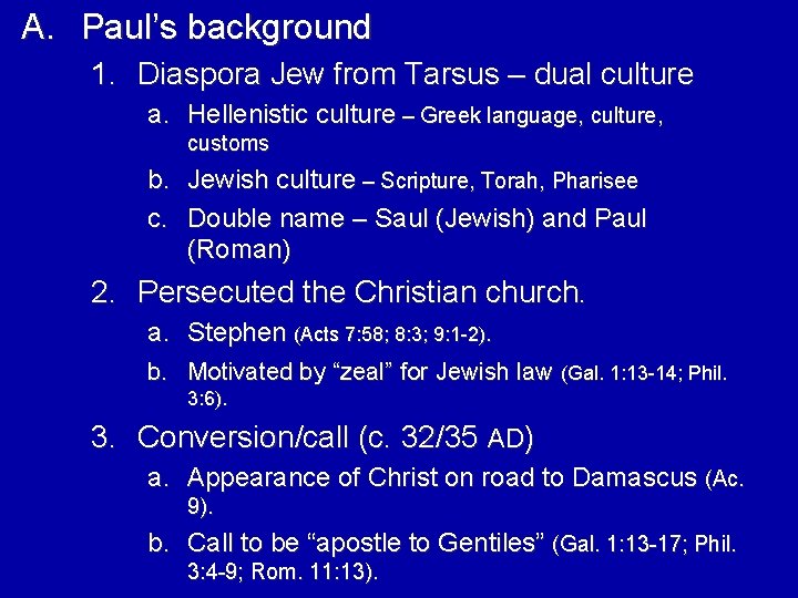 A. Paul’s background 1. Diaspora Jew from Tarsus – dual culture a. Hellenistic culture