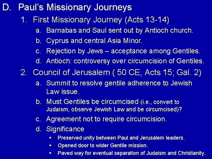 D. Paul’s Missionary Journeys 1. First Missionary Journey (Acts 13 -14) a. b. c.
