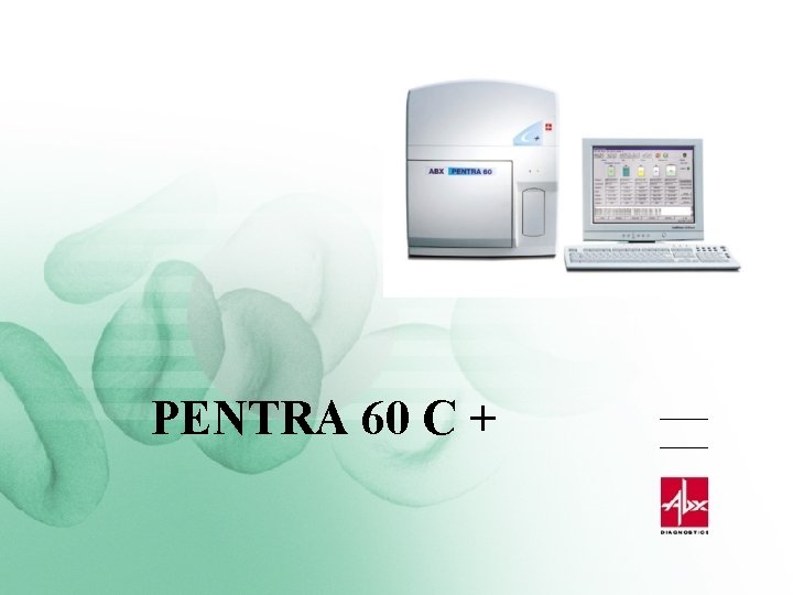 PENTRA 60 C + 