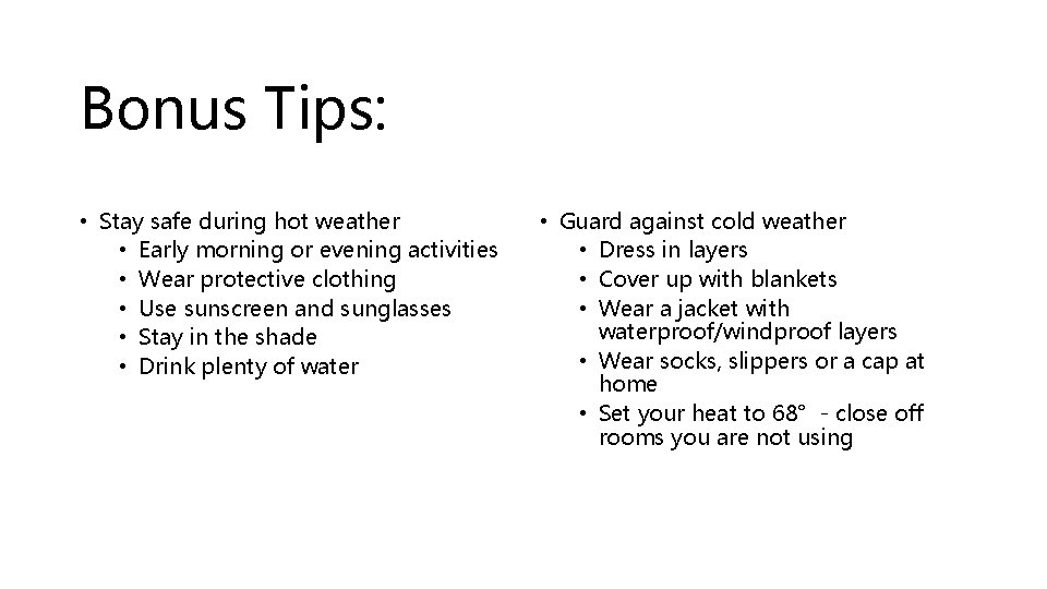 Bonus Tips: • Stay safe during hot weather • Early morning or evening activities