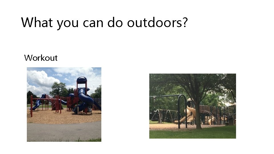 What you can do outdoors? Workout 