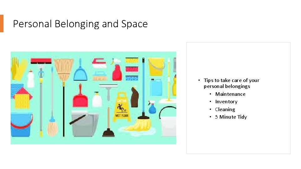 Personal Belonging and Space • Tips to take care of your personal belongings •