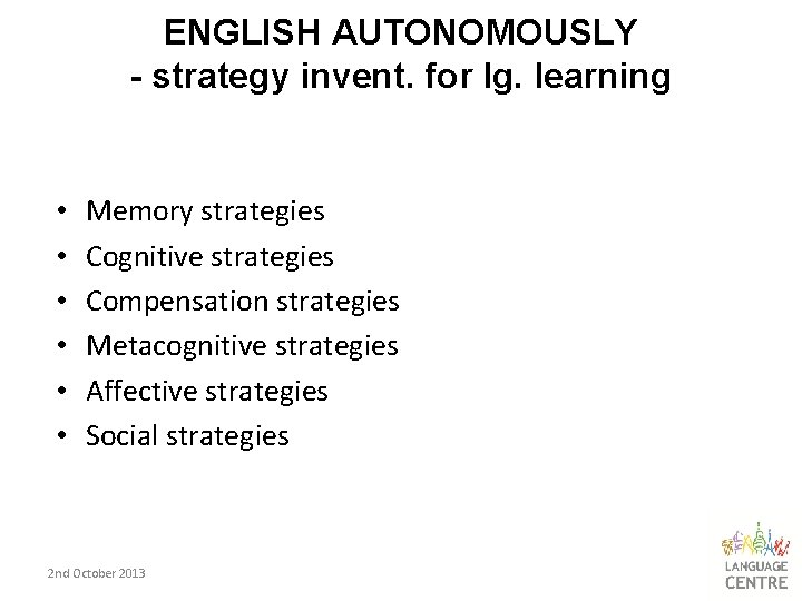 ENGLISH AUTONOMOUSLY - strategy invent. for lg. learning • • • Memory strategies Cognitive