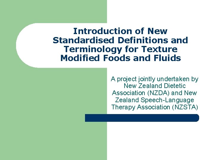 Introduction of New Standardised Definitions and Terminology for Texture Modified Foods and Fluids A