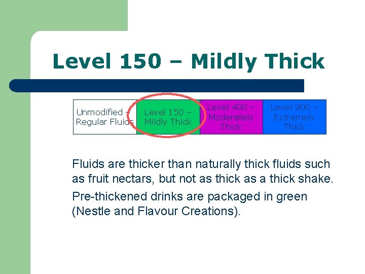 Level 150 – Mildly Thick Unmodified – Regular Fluids Level 150 – Mildly Thick