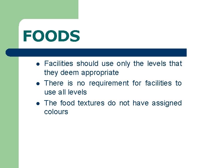 FOODS l l l Facilities should use only the levels that they deem appropriate