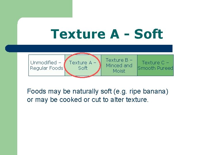 Texture A - Soft Unmodified – Regular Foods Texture A – Soft Texture B