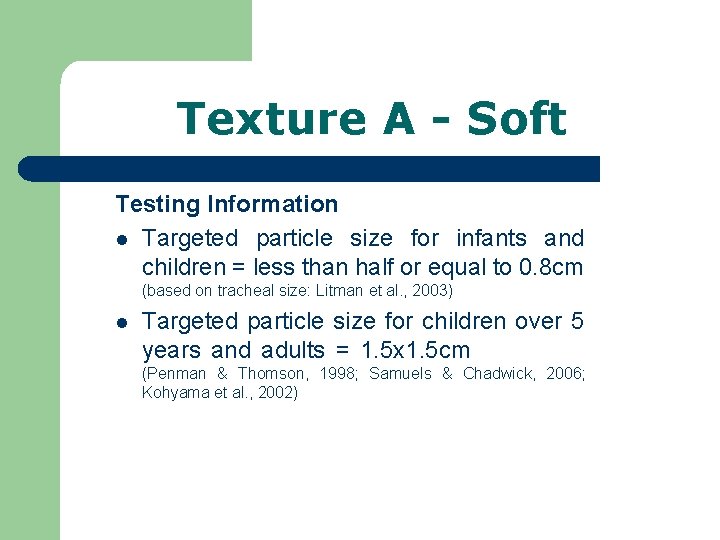 Texture A - Soft Testing Information l Targeted particle size for infants and children