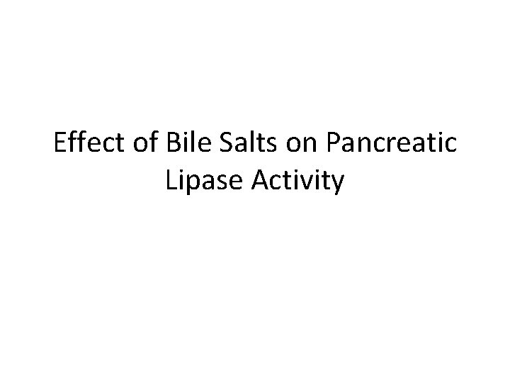 Effect of Bile Salts on Pancreatic Lipase Activity 