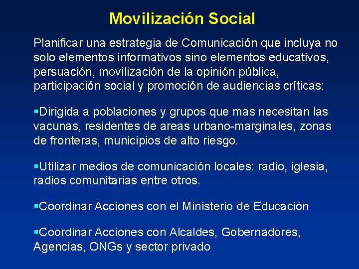 Movilización Social Planificar una estrategia de Comunicación que incluya no solo elementos informativos sino