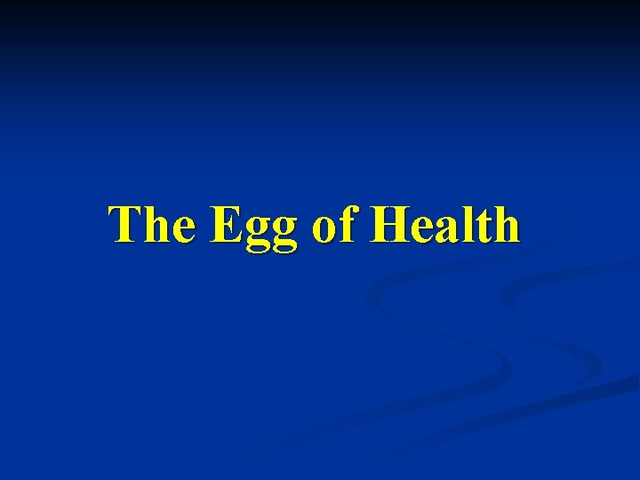 The Egg of Health 