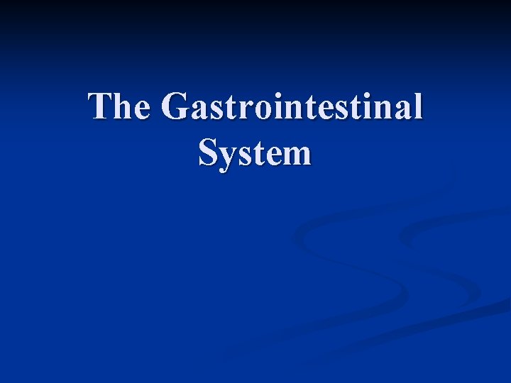 The Gastrointestinal System 