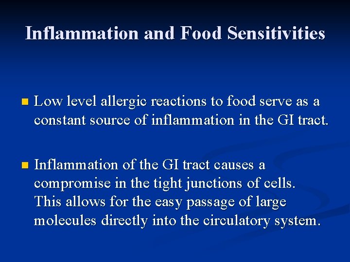 Inflammation and Food Sensitivities n Low level allergic reactions to food serve as a