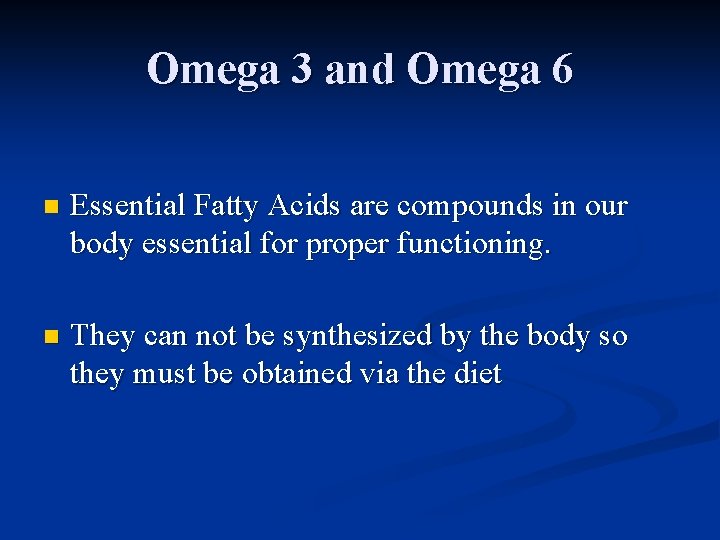 Omega 3 and Omega 6 n Essential Fatty Acids are compounds in our body