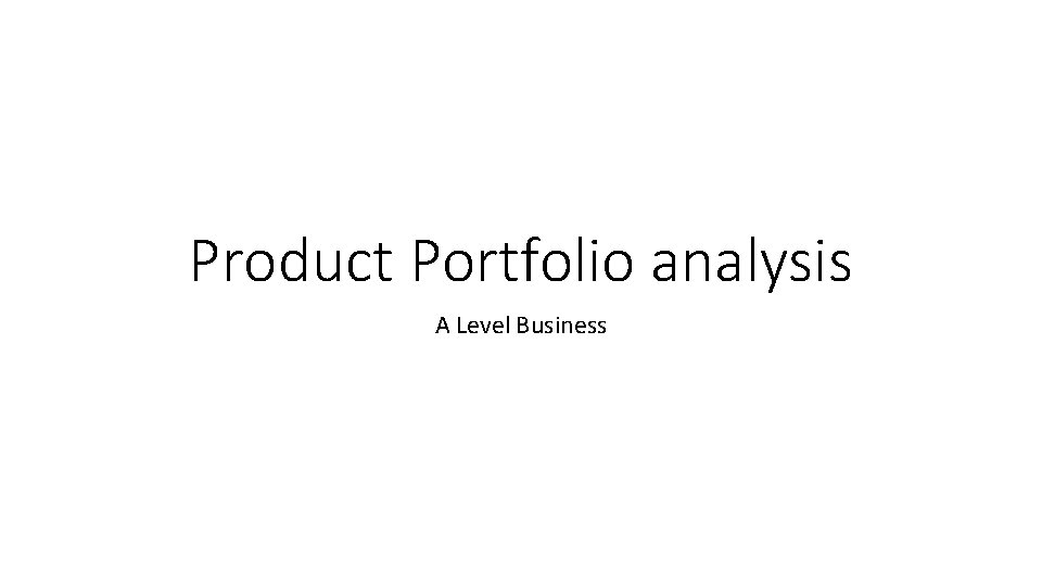Product Portfolio analysis A Level Business 