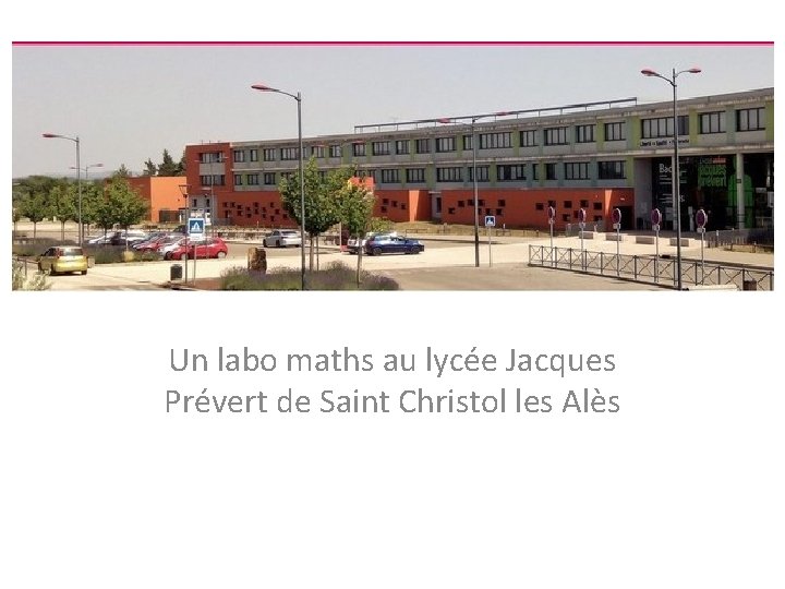 Un labo maths au lycée Jacques Prévert de Saint Christol les Alès 