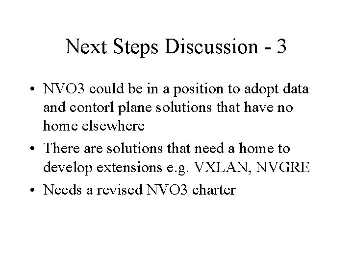 Next Steps Discussion - 3 • NVO 3 could be in a position to