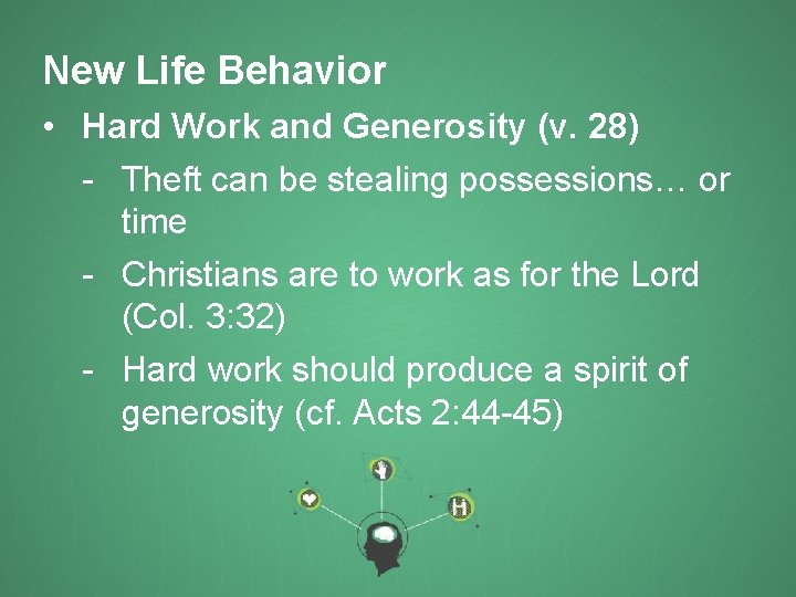 New Life Behavior • Hard Work and Generosity (v. 28) - Theft can be