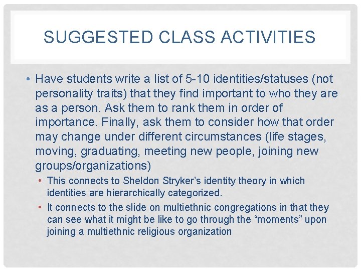 SUGGESTED CLASS ACTIVITIES • Have students write a list of 5 -10 identities/statuses (not